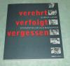 Verehrt - verfolgt - vergessen